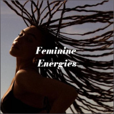 Feminine Energies
